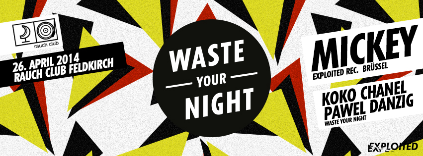 WASTE YOUR NIGHT w/ Mickey Exploited